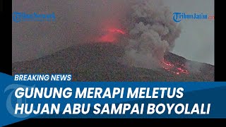 BREAKING NEWS GUNUNG MERAPI MELETUS Hujan Abu Jatuh di Boyolali Hingga Magelang [upl. by Cappella]