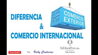 DIFERENCIA ENTRE COMERCIO EXTERIOR amp COMERCIO INTERNACIONAL ComercioExterior ComercioInternacional [upl. by Eldwin293]