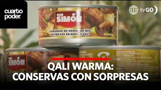 Qali Warma Conservas con más sorpresas  Cuarto Poder  Perú [upl. by Shelli498]