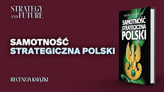 Jacek Bartosiak rozmawia z Markiem Budziszem o najnowszej książce „Samotność strategiczna Polski” [upl. by Xavier]