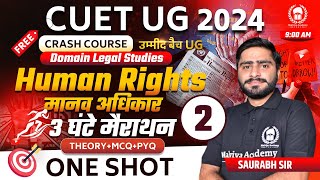 Human Rights2 3hr Marathon TheoryPYQMCQCUET 2024 Domain legal studies crash courseSaurabh Sir [upl. by Bianca]