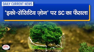 SC modifies Order on EcoSensitive Zones  Daily Current News  Drishti IAS [upl. by Nyrhtakyram]