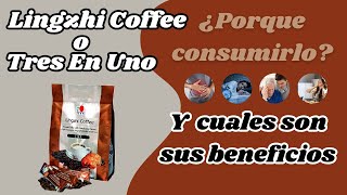 Lingzhi Coffee 3 en 1 y sus 4 beneficios dxn [upl. by Abijah]