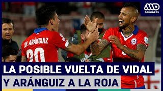 ¿Vuelven Aránguiz y Vidal Lo que se viene para la Selección Chilena [upl. by Tine593]