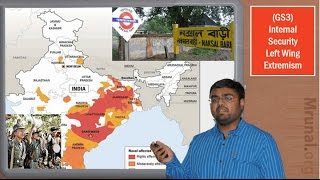 IS1P1 Internal SecurityNaxal Movement amp Left Wing Extremism in India GS3 [upl. by Nylhsa]