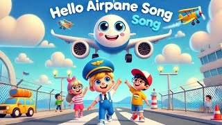 Hello Airplane Song for Kids  Nursery Rhymes amp Kids Songs  Kindergarten [upl. by Anirrok]