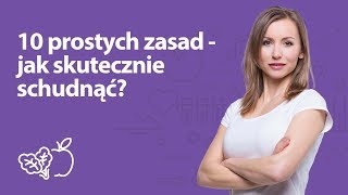 10 prostych zasad  jak skutecznie schudnąć  Iwona Wierzbicka  Porady dietetyka klinicznego [upl. by Verda]