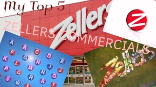 MY TOP 5 ZELLERS COMMERCIALS The Zellers Fandom [upl. by Teleya]