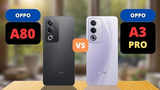 Oppo A80 5G vs Oppo A3 Pro 5G Comparison [upl. by Sutniuq]