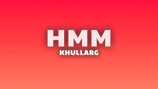 KHULLARG  HMM Lyrics [upl. by Esdras]