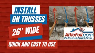 How To Install Radiant Barrier In Truss Built Attics  Using 26quot Wide AtticFoil [upl. by Kciregor]