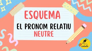 🔷 El PRONOM RELATIU NEUTRE  Esquema i explicació [upl. by Kenn]