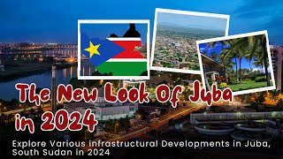 Juba South Sudan Latest Infrastructure Development Projects  20242025 [upl. by Leila496]