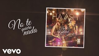 HAASH  No Te Quiero Nada Cover Audio ft Axel [upl. by Atel]