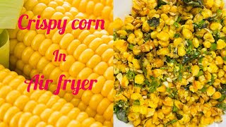 Crispy corn in Air fryer  Easy and quick snack 🌽 [upl. by Akeber227]