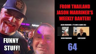 Jason Marriner Off To Watch Tyson Fury Fight Eurovision Farce Weekly Banter from Thailand 65 [upl. by Yarrum]