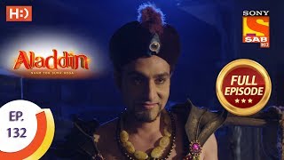 Aladdin  Ep 132  Full Episode  15th February 2019 [upl. by Vargas]