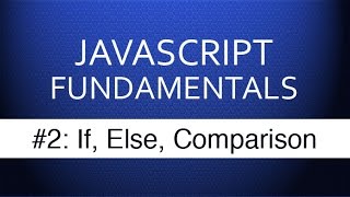 JS Tutorial For Beginners  2 If Else amp Comparison Operators [upl. by Eira]