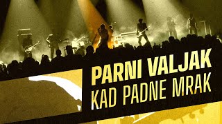 Parni Valjak  Kad padne mrak OFFICIAL VIDEO [upl. by Samale]