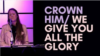 Amy Savin  Crown Him  We Give You All the Glory  Worship Moment [upl. by Mailli100]