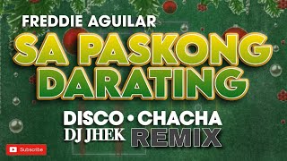 SA PASKONG DARATING CHRISTMAS DISCO CHACHA  DJ JHEK REMIX [upl. by Navetse]