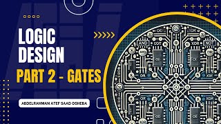 Logic Design  Lecture 5  Part 2  Gates [upl. by Harve524]