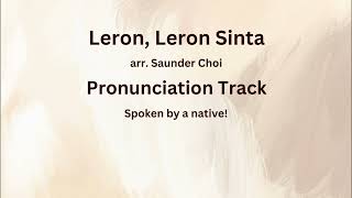 Leron Leron Sinta  PRONUNCIATION TRACK  arr Saunder Choi [upl. by Bee]