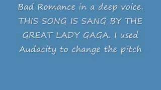 Bad Romance Deep Voice [upl. by Leahcimluap954]