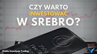 Czy warto inwestować teraz w SREBRO [upl. by Rowley243]