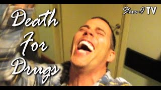 Death For Drugs  SteveO [upl. by Hnahk]