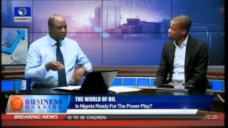 Business Morning Is Nigeria Ready For Oil Power Play  170715 Part 2 [upl. by Aitahs]