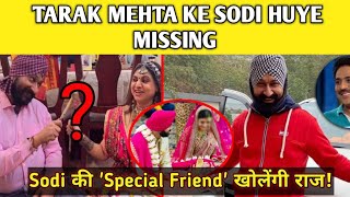 Taarak Mehta Ka Ooltah Chashmah Sodi Missing  कहां हैं Gurucharan Singh  Roshan sodi missing [upl. by Elleinet236]