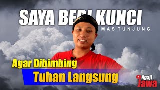 SAYA BERI KUNCI AGAR DIBIMBING ALLAH LANGSUNG  MAS TUNJUNG [upl. by Sidonius]