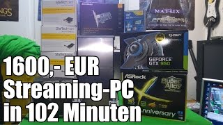 Ein 1600 EUR Streaming PC entsteht  Zusammenbau in 102 Minuten [upl. by Tiduj]