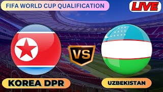 🔴LIVE  Korea DPR Vs Uzbekistan  FIFA World Cup qualification Live Football Today Score [upl. by Sokram]