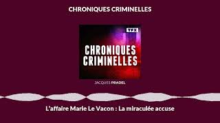 L’affaire Marie Le Vacon  La miraculée accuse  Chroniques Criminelles [upl. by Ulu]