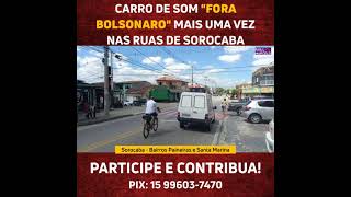 Carro de som quotFora Bolsonaroquot mais uma vez nas ruas de Sorocaba [upl. by Roybn885]