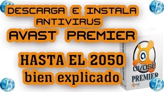 DESCARGAR E INSTALAR AVAST PREMIER CON LICENCIA HASTA 2050 español bien explicado 100 funcional [upl. by Zora]