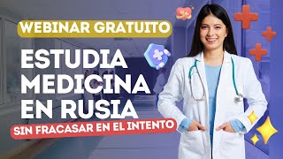 Webinar gratuito Cómo estudiar medicina en Rusia sin fracasar en el intento [upl. by Vladi]