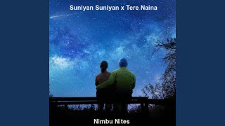 Suniyan Suniyan x Tere Naina [upl. by Lleuqram]