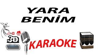 YARA BENİM KARAOKE 3DTÜRKİYE KARAOKE [upl. by Lotti346]