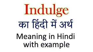 Indulge meaning in Hindi  Explained Indulge With Using Sentence [upl. by Enileuqaj413]