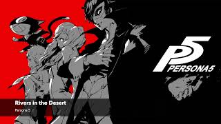 Rivers in the Desert  Persona 5 Soundtrack [upl. by Verger]