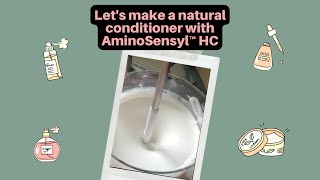 Lets make a natural conditioner with AminoSensyl™ HC [upl. by Accemahs536]