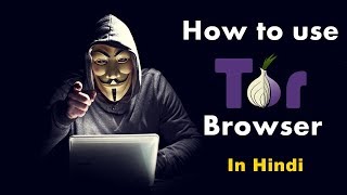 HindiWhat Is TOR Browser How To Use TOR Browser EXPLAINED  2018 By TOT [upl. by Putnem]