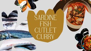 Sardine Fish Cutlet Curry [upl. by Buddie177]