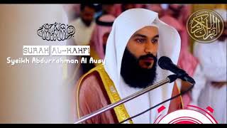 18 SURAH AL KAHFI  شيخ عبدالرحمن العوسي  SYEIKH ABDURRAHMAN AL AUSY  GOOD RECITATION  110 AYAT [upl. by Jumbala]