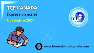 TCF Canada Novembre 2024 Combinaison 1 Expressions Écrites correction et structure [upl. by Llarret]