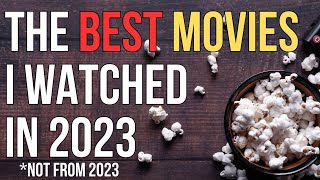 My Favorite Movies I Watched In 2023 Not From 2023 [upl. by Derej]