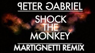 Peter Gabriel Shock The Monkey Martignetti Remix [upl. by Aneeb105]